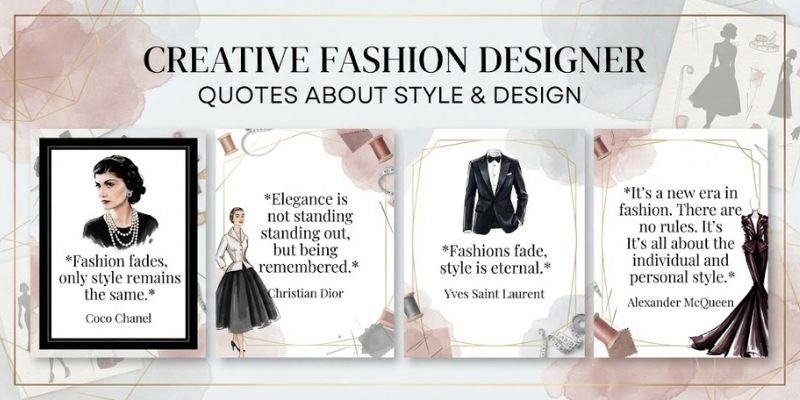 Creative Fashion Designer Quotes About Style and Design
