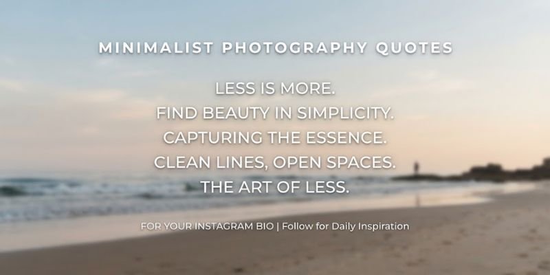 Minimalist Photography Quotes for Instagram Bio